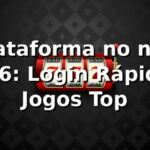 Plataforma no nk6 2026: Login Rápido e Jogos Top 🔥 Plataforma no nk6 2026: Login Rápido e Jogos Top 🔥